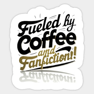 Fueled By Coffee and fanfiction black yellow Sticker